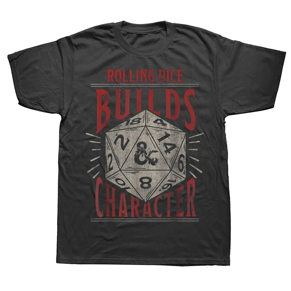 ROLLING DICE BUILDS CHARACTER T-SHIRT