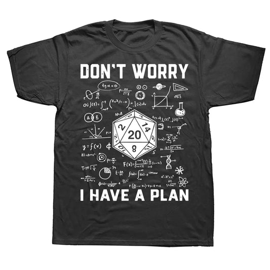 I HAVE A PLAN T-SHIRT