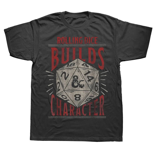ROLLING DICE BUILDS CHARACTER T-SHIRT